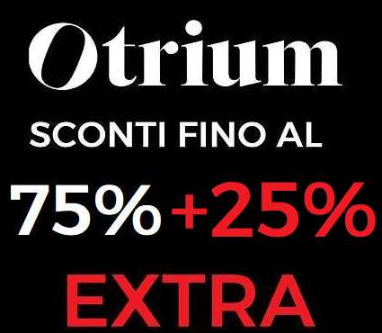 Otrium - Sconti fino al 75% + 25% Extra [Abbigliamento, accessori, scarpe]