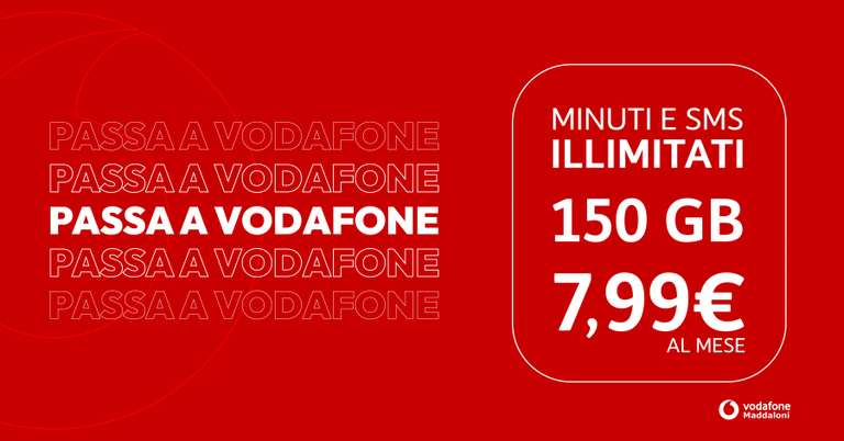 Passa a Vodafone fino a 150 Giga [Minuti illimitati e ed SMS] a 7.99€