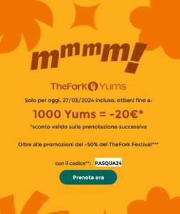 The Fork Yums fino a 1000 (20€) prenotando fino a Questa Sera