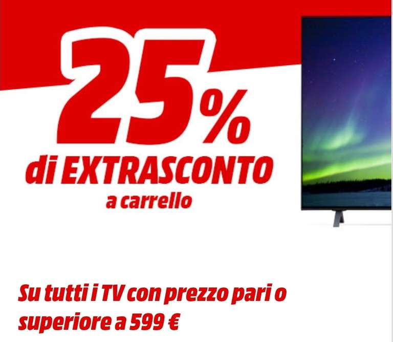 Mediaworld: -25% extra su tutti i TV con prezzo pari o superiore a 599€