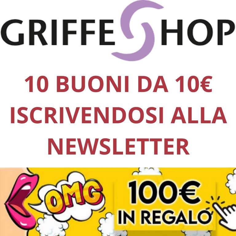 GRIFFESHOP 10 buoni da 10€ iscrivendosi alla Newsletter