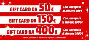 Mediaworld - Gift Card fino a 400€ (in base al totale della spesa)
