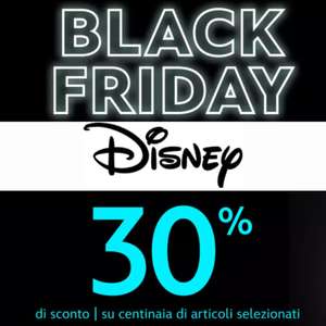 Black friday Disney 30% di sconto su centinaia di articoli selezionati!