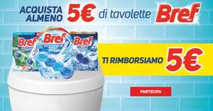 Acquista almeno 5€ di prodotti della linea Bref tavolette WC per ottenere il rimborso di 5€